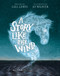 A Story Like the Wind by Gill Lewis, Jo Weaver, 9780802855145