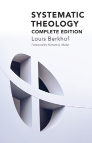 Systematic Theology - 9780802876324 by Louis Berkhof, Richard A. Muller, 9780802876324