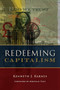 Redeeming Capitalism by Kenneth J. Barnes, Miroslav Volf, 9780802875570