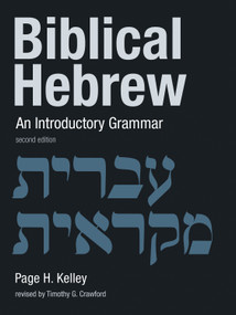 Biblical Hebrew (An Introductory Grammar) - 9780802874917 by Page H. Kelley, Timothy G. Crawford, 9780802874917
