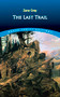 The Last Trail by Zane Grey, 9780486827698