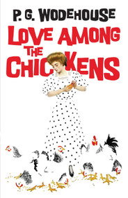 Love Among the Chickens by P. G.  Wodehouse, 9780486817149