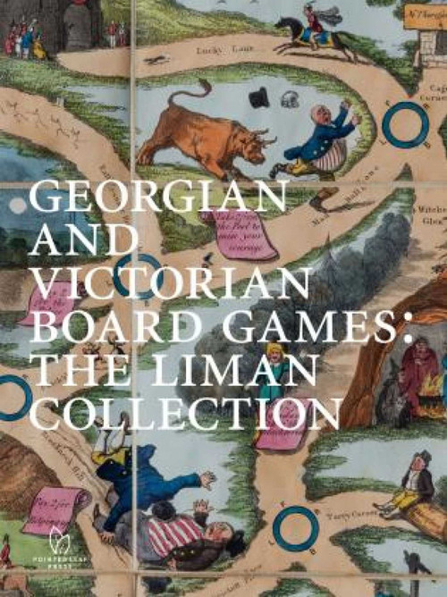 Georgian and Victorian Board Games: The Liman Collection by Ellen Liman, 9781938461439