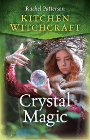 Kitchen Witchcraft (Crystal Magic) by Rachel Patterson, 9781789042160