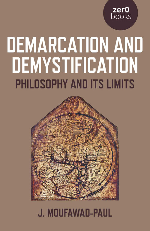 Demarcation and Demystification (Philosophy and Its Limits) by J. Moufawad-Paul, 9781789042269