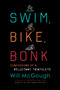 Swim, Bike, Bonk (Confessions of a Reluctant Triathlete) by Will McGough, 9781493041626