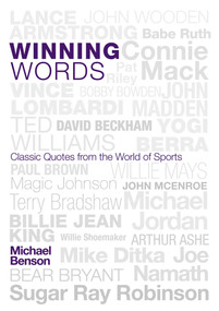 Winning Words (Classic Quotes from the World of Sports) by Michael Benson, 9781589793477