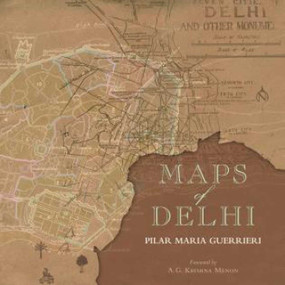 Maps of Delhi by Pilar Maria Guerrieri, 9789385285509