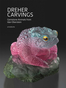Dreher Carvings (Gemstone Animals from Idar-Oberstein) by Wilhelm Lindemann, Will Larson, Ekkehard Schneider, 9783897905078