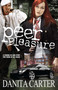 Peer Pleasure (A Novel) by Danita Carter, 9781593092504