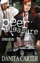 Peer Pleasure (A Novel) by Danita Carter, 9781593092504
