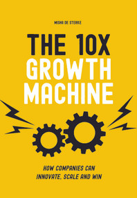 The 10x Growth Machine (How established companies create new waves of growth) by Misha De Sterke, 9789462763142