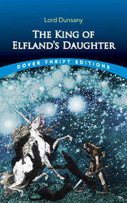 The King of Elfland's Daughter by Lord Dunsany, 9780486835457