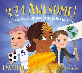 3 2 1 Awesome! (20 Fearless Women Who Dared to Be Different) by Eva Chen, Derek Desierto, 9781250624024
