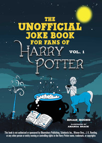 The Unofficial Joke Book for Fans of Harry Potter: Vol 1. by Brian Boone, Amanda Brack, 9781510729315