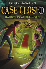Case Closed #3: Haunting at the Hotel - 9780062676344 by Lauren Magaziner, 9780062676344