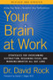 Your Brain at Work, Revised and Updated (Strategies for Overcoming Distraction, Regaining Focus, and Working Smarter All Day Long) by David Rock, 9780063003156