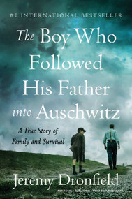 The Boy Who Followed His Father into Auschwitz (A True Story of Family and Survival) - 9780063019294 by Jeremy Dronfield, 9780063019294
