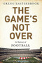 The Game's Not Over (In Defense of Football) - 9781610397452 by Gregg Easterbrook, 9781610397452