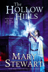 The Hollow Hills (Book Two of the Arthurian Saga) by Mary Stewart, 9780060548261
