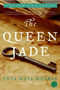 The Queen Jade (A New World Novel of Adventure) by Yxta Maya Murray, 9780060582654