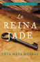 La Reina Jade (Novela) (Spanish Edition) by Yxta Maya Murray, 9780060841348