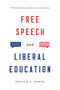Free Speech and Liberal Education (A Plea for Intellectual Diversity and Tolerance) by Donald Alexander Downs, 9781948647649
