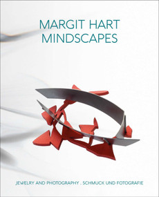 Margit Hart (Mindscapes. Jewelry and Photography) by Carl Aigner, Nina Schedlmayer, 9783897905764