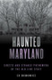Haunted Maryland (Ghosts and Strange Phenomena of the Old Line State) - 9781493045747 by Ed Okonowicz, 9781493045747