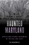 Haunted Maryland (Ghosts and Strange Phenomena of the Old Line State) - 9781493045747 by Ed Okonowicz, 9781493045747