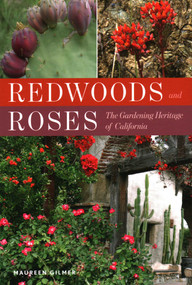 Redwoods and Roses (The Gardening Heritage of California) by Maureen Gilmer, 9781493038329