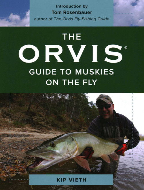 The Orvis Guide to Muskies on the Fly by Kip Vieth, Tom Rosenbauer, 9781493040001