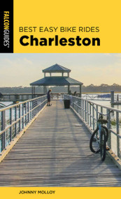 Best Easy Bike Rides Charleston by Johnny Molloy, 9781493051199