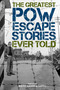 The Greatest POW Escape Stories Ever Told by Keith Warren Lloyd, 9781493049943