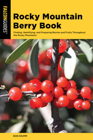 Rocky Mountain Berry Book - 9781493047796 by Bob Krumm, 9781493047796