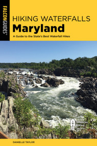 Hiking Waterfalls Maryland by Danielle  Taylor, 9781493053056