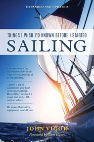 Things I Wish I'd Known Before I Started Sailing, Expanded and Updated by John Vigor, Don Casey, 9781493051397