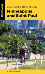 Best Easy Bike Rides Minneapolis and Saint Paul by Steve Johnson, 9781493051946