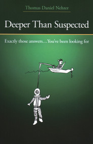 Deeper Than Suspected (Exactly Those Answers... You've Been Looking For) by Thomas  Daniel Nehrer, 9781785357275