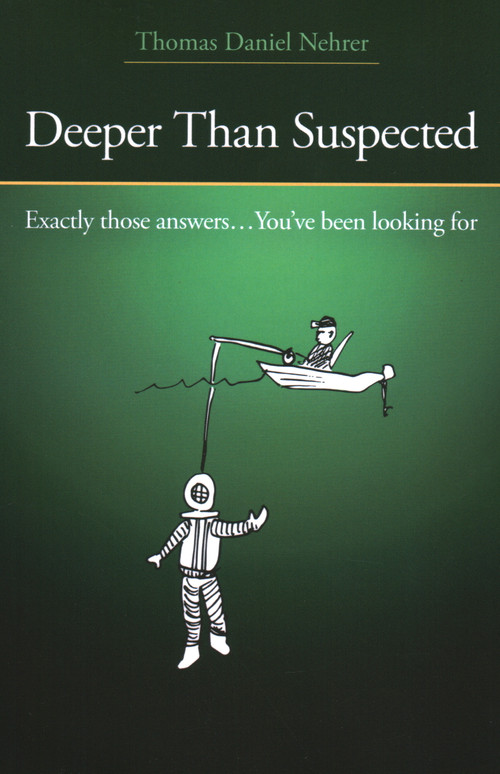 Deeper Than Suspected (Exactly Those Answers... You've Been Looking For) by Thomas  Daniel Nehrer, 9781785357275