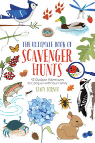 The Ultimate Book of Scavenger Hunts (42 Outdoor Adventures to Conquer with Your Family) by Stacy Tornio, 9781493051533