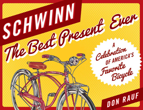 Schwinn (The Best Present Ever) - 9781493049301 by Don Rauf, 9781493049301