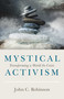 Mystical Activism (Transforming A World In Crisis) by John C. Robinson, 9781789044188