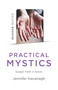 Quaker Quicks - Practical Mystics (Quaker Faith in Action) by Jennifer Kavanagh, 9781789042795