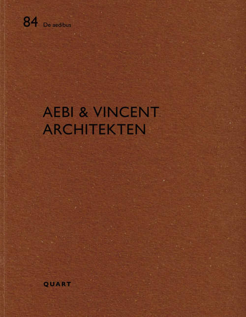 Aebi & Vincent architecten (De aedibus 84) by Heinz Wirz, Christoph Schläppi, Bern, 9783037611999