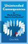 Unintended Consequences (Or Why Do Bad Things Happen to Good Decisions?) by Clive Wills, 9781789042887