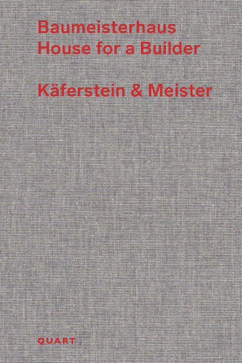 Baumeisterhaus - House for a Builder (Käferstein & Meister) by Heinz Wirz, 9783037612002