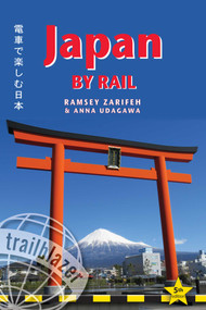 Japan by Rail (Includes Rail Route Guide and 30 City Guides) by Ramsey Zarifeh, Anna Udagawa, 9781912716142
