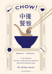 Chow! (Secrets of Chinese Cooking Cookbook) by Dolly Chow, 9781788840750