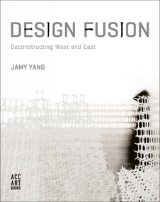 Design Fusion (Deconstructing West and East) by Jamy Yang, 9781788840774